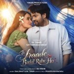 Awarapan 2 Fame Saaj Bhatt And Tiwari Sarkar Lend Their Voices To A Romantic Track That Explores Love, Heartbreak And Betrayal